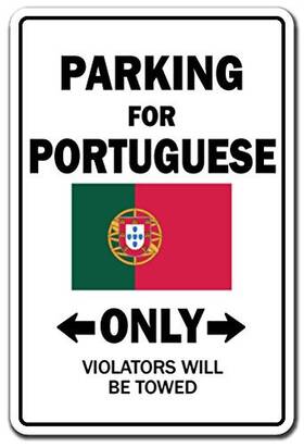 Signmission 703205343445 Parking For Portuguese Only Aluminum Sign Portugal Flag National Pride Love