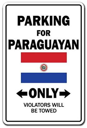 Signmission 756756161730 Parking For Paraguayan Only Sign Paraguay Flag National Pride Love Indoor/o