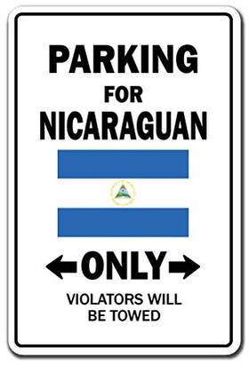 Signmission 756756186306 Parking For Nicaraguan Only Sign Nicaragua Flag National Pride Love Indoor/