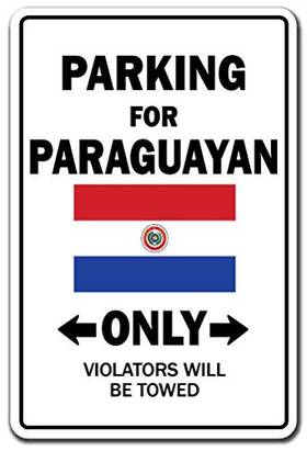 Signmission 756756187013 Parking For Paraguayan Only Sign Paraguay Flag National Pride Love Indoor/o