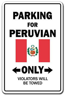 Signmission 756756187143 Parking For Peruvian Only Sign Peru Flag National Pride Love Indoor/outdoor