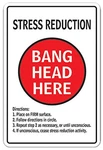 Stress Reduction Bang Head Here Sign Therapy Anxiety Indoor/outdoor 17" T.... Fixed Price $37.44.