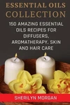 Essential Oils Collection: 150 Amazing Recipes For Diffusers, Aro. Fixed Price $22.67.