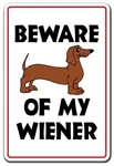 Signmission Beware Of My Wiener Dog Indoor/outdoor 12" Tall. Fixed Price $19.57.