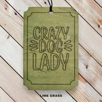 Crazy Dog Lady - Car Air Freshener Holder. Fixed Price $10.00.