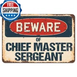 Beware Of Chief Master Sergeant Rustic Sign - Aluminum, Plastic, Decal 10X14. Fixed Price $37.38.