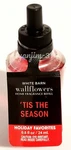 Bath And Body Works / White Barn - Tis The Season Wallflower Refill Bulb New. Fixed Price $9.99.